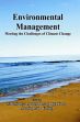 Envionmental Management: Meeting the Challenges of Climate Change /  Nautiyal, Nanda; Rastogi, Akanksha; Kumar, Bipin; Nain, Ajeet S & Singh, Vir 