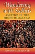 Wandering with Sadhus: Ascetics in the Hindu Himalayas /  Hausne, Sondra L. 