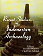 Recent Studies in Indonesian Archaeology /  Sedyawati, Edi & Ardika I. Wayan 