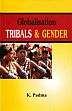 Globalisation Tribals and Gender /  Padma, K. 