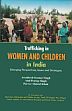 Trafficking in Women and Children in India: Emerging Perspectives, Issues and Strategies /  Singh, Awadhesh Kumar; Singh, Atul Pratap & Khan, Parvez Ahmed 