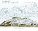 Ladakh, 1974-2008: A Photographic Homage /  Poncar, Jaroslav 