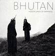 Bhutan: Hidden Lands of Happiness /  Wehrheim, John 