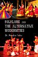Folklore and the Alternative Modernities; 2 Volumes /  Sahu, Nandini (Dr.)