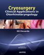 Cryosurgery: Clinical Applications in Otorhinolaryngology /  Desarda, K.K. 