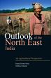 Outlook of the North East India: An Agricultural Perspective /  Datta, Kamal Kumar & Mandal, Subhasis 