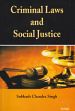 Criminal Laws and Social Justice /  Singh, Subhash Chandra 