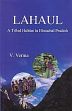Lahaul: A Tribal Habitat in Himachal Pradesh /  Verma, V. 