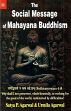 The Social Message of Mahayana Buddhism: Bodhicaryavatara 4.40 Why shall I not persevere, whole-heartedly, in working for the good of the world, undeterred by difficulties? /  Agarwal, Satya P. & Agarwal, Urmila 