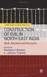 Construction of Evil in North East India: Myth, Narrative and Discourses /  Biswas, Prasenjit & Thomas, C. Joshua (Eds.)