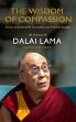 The Wisdom of Compassion: Stories of Remarkable Encounters and Timeless Insights /  Dalai Lama, H.H. The XIV & Chan, Victor 