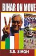 Bihar on Move /  Singh, A.S. (Dr.)