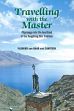 Travelling with the Master: Pilgrimage into the Heartland of the Yungdrung Bon Tradition /  Canstein, Florens Van Raab Van 