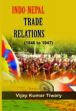 Indo-Nepal Trade Relations: 1846 to 1947 /  Tiwary, Vijay Kumar 