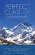 Perfect Clarity: A Tibetan Buddhist Anthology of Mahamudra and Dzogchen (Writings by Padmasambhava, Yeshe Tsogyal, Longchenpa, Milarepa, Tulku Urgyen Rinpoche, and others) /  Kunsang, Erik Pema (Tr.)