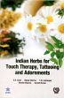 Indian Herbs for Touch Therapy Tatooing and Adornments /  Sood, S.K.; Sharma, Vipula; Lakhanpal, T. N.; Sharma, Romita & Kumar, Suresh 