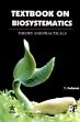 Textbook of Biosystematics: Theory and Practicals /  Pullaiah, T. 