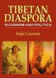 Tibetan Diaspora: Buddhism and Politics /  Gurawa, Anju 