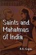 Saints and Mahatmas of India /  Gupta, R.K. 