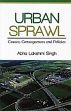 Urban Sprawl: Cause Consequences and Policies /  Singh, Abha Lakshmi 