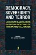 Democracy, Sovereignty and Terror: Lakshman Kadirgamar on The Foundations of International Order /  Roberts, Sir Adam (Ed.)