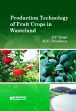 Production Technology of Fruit Crops in Wasteland /  Singh, S.P. & Choudhary, M.R. 
