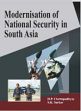 Modernisation of National Security in South Asia /  Chattopadhyay, H.P. & Sarkar, S.K. 