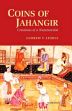 Coins of Jahangir: Creations of a Numismatist /  Liddle, Andrew V. 