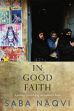 In Good Faith: A Journey in Search of an Unknown India /  Naqvi, Saba 