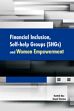 Financial Inclusion, Self-help Group (SHGs) and Women Empowerment /  Das, Kartick & Sharma, Gopal 