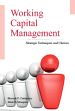 Working Capital Management: Strategic Techniques and Choices /  Chadamiya, Bhavesh P. & Menapara, Mital R. 