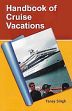 Handbook of Cruise Vacations /  Singh, Tanay 