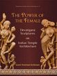 The Power of the Female: Devangana Sculptures of Indian Temple Architecture /  Krishnan, Gauri Parimoo 