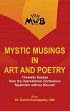 Mystic Musings in Art and Poetry: Thematic Essays from the International Conference 'Mysticism without Bounds' /  Kachappilly, Kurian (Dr.)