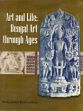 Art and Life: Bengal Art through Ages /  Bhattacharya, Malaysankar 