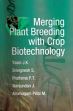 Merging Plant Breeding with Crop Biotechnology /  Khan, Yasin Jeshima; Prathima, Srivignesh Sundaresan. P. T.; Nanjundan, J. & Pillai, M. Arumugam 