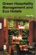 Green Hospitality Management and Eco Hotels /  Roy, Raju 