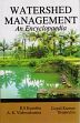 Watershed Management: An Encyclopaedia /  Kurothe, R.S.; Kumar, Gopal & Vishwakarma, A.K. 