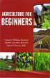 Agriculture for Beginners /  William, Burkett Charles; Stevens, Frank Lincolon & Hill, Daniel Harvey 