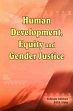 Human Development, Equity and Gender Justice /  Adhikari, Sudeepta & Sinha, B.R.K. 