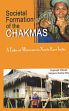 Societal Formation of the Chakmas: A Tribe of Mizoram in North East India /  Pathak, Guptajit & Dey, Sanjeev Kumar 