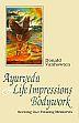 Ayurveda and Life Impressions Body Work: Seeking Our Healing Memories /  Howten, Donald Van 