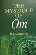 The Mystique of Om /  Malhotra, M.L. 