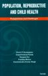 Population, Reproductive and Child Health: Perspective and Challenges /  Somayajulu, Ulimiri V.; Panda, Gopal Krishna; Kar, Ranjana; Mishra, Pradeep & Singh, Kaushalendra Kumar (Eds.)