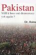 Pakistan: Will it Lose Democracy Yet Again /  Raina, M.V. 