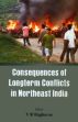 Consequences of Longterm Conflicts in Northeast India /  Raghavan, V.R. (Ed.)