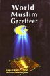 World Muslim Gazetteer