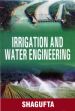 Irrigation and Water Engineering /  Shagufta 