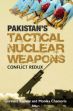 Pakistan's Tactical Nuclear Weapon: Conflict Redux /  Kanwal, Gurmeet & Chansoria, Monika 
