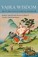 Vajra Wisdom: Deity Practice in Tibetan Buddhism /  Nyima, Kunkyen Tenpe & Shechen Gyaltsap IV 